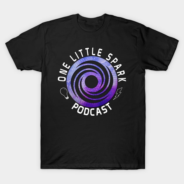 One Little Spark Podcast - White Logo T-Shirt by OneLittleSparkPodcast